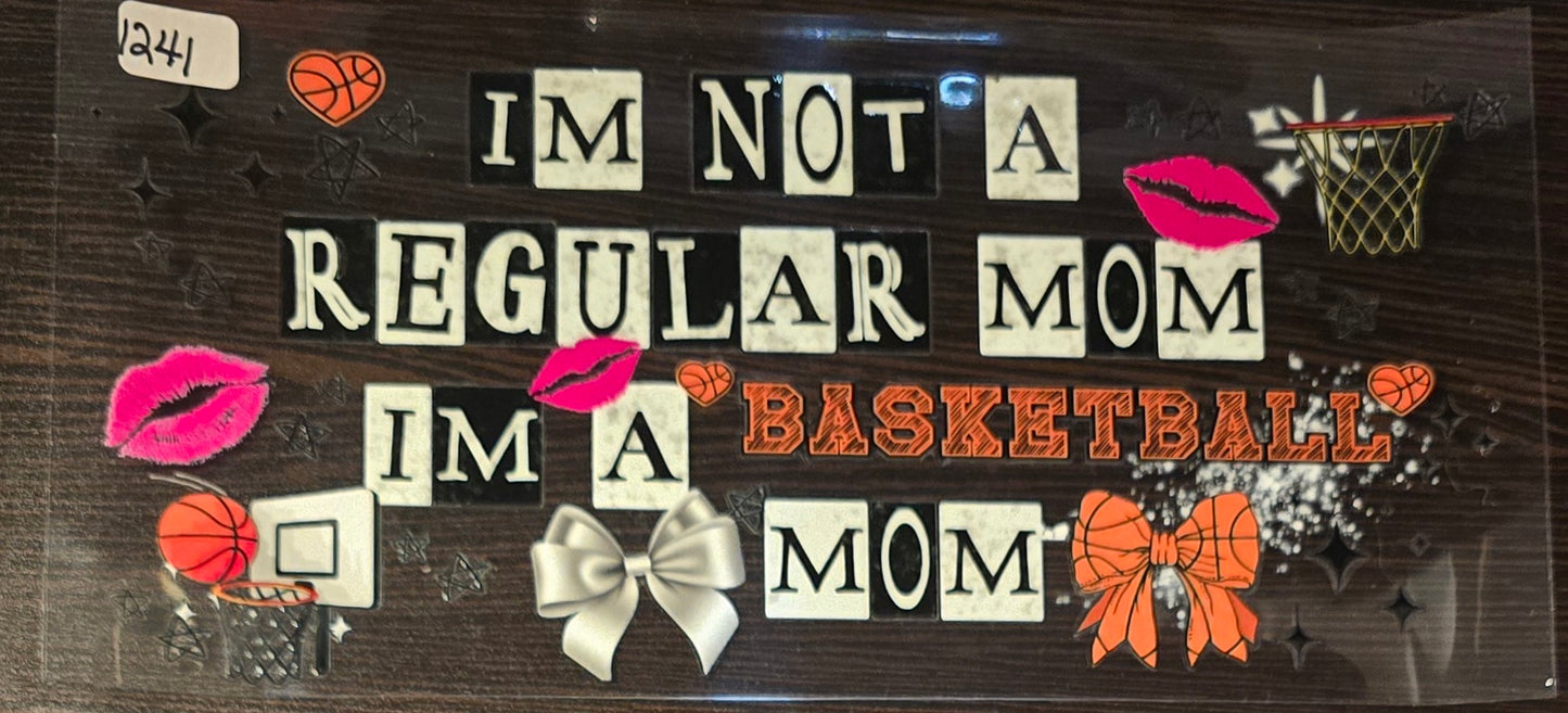 I'm not a regular mom, I'm a Basketball Mom