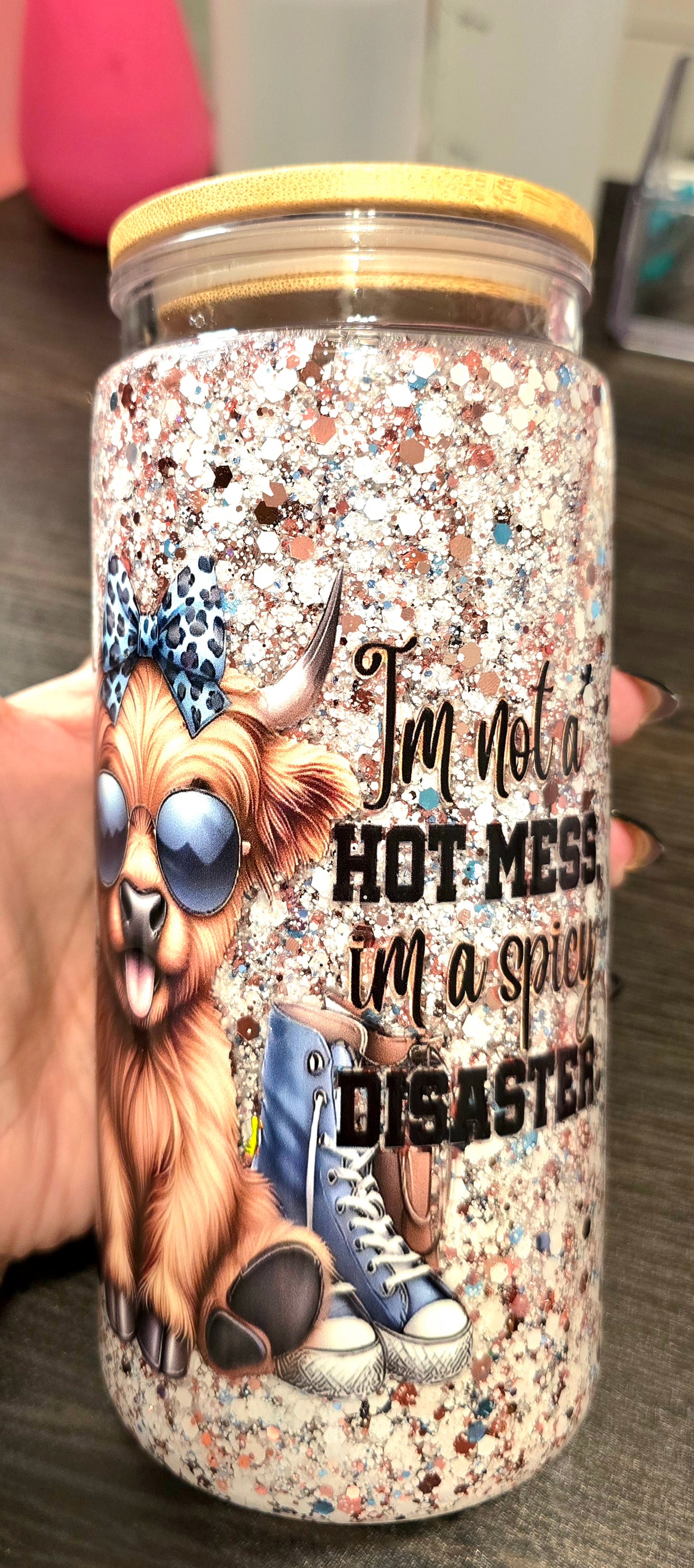 20 oz. I'm not a hot mess, I'm a spicy disaster