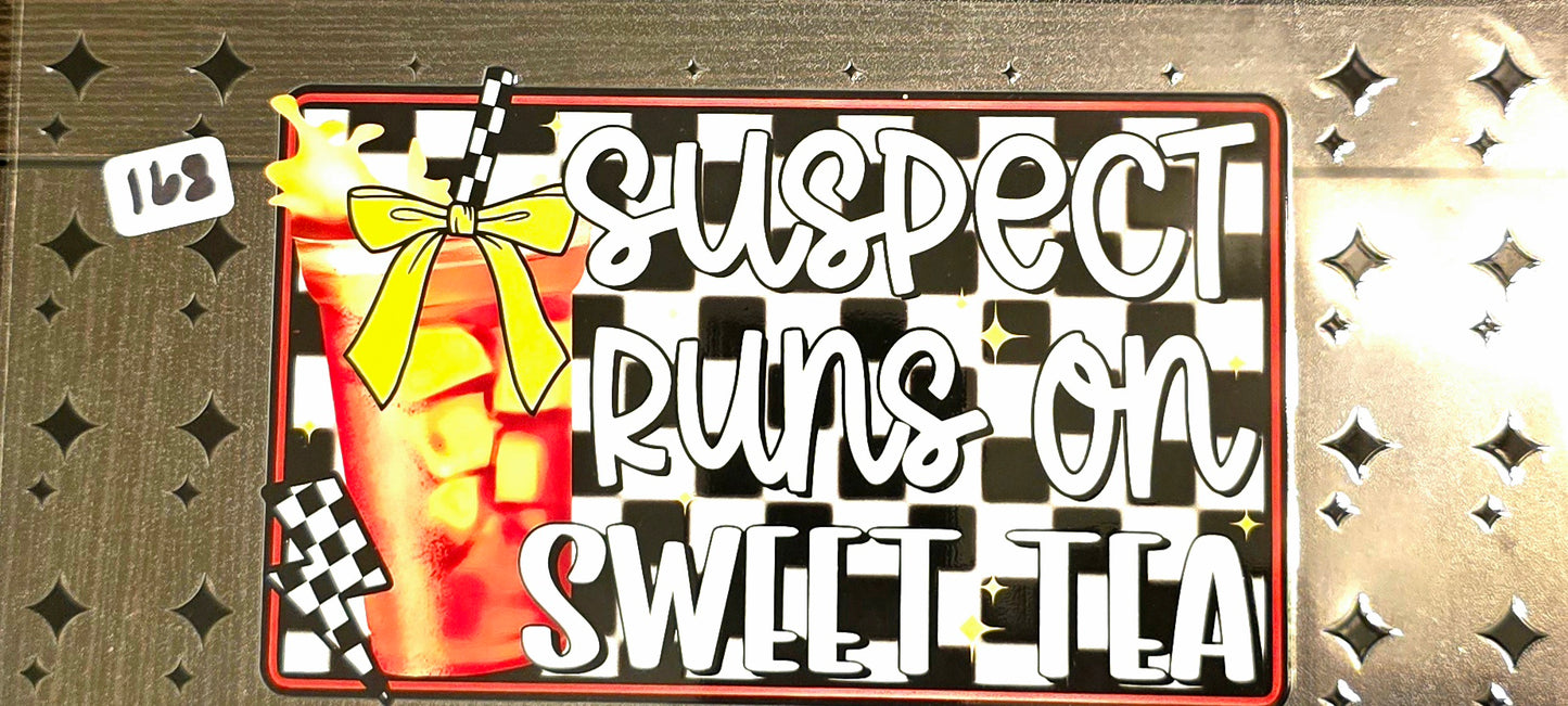 #168 Suspect run on sweet tea