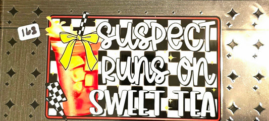 #168 Suspect run on sweet tea