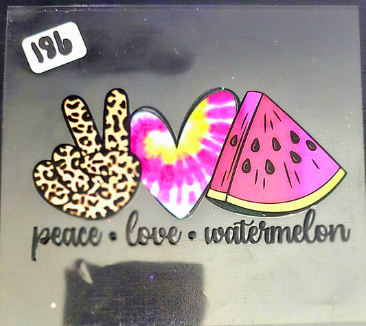 #186 Peace, love, watermelon