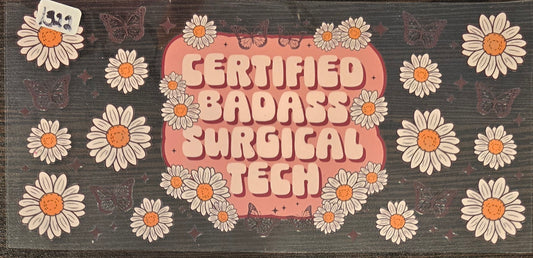 #1322 Certified Badass Surgical Tech