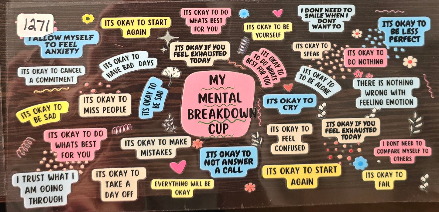 #1271 My mental breakdown cup